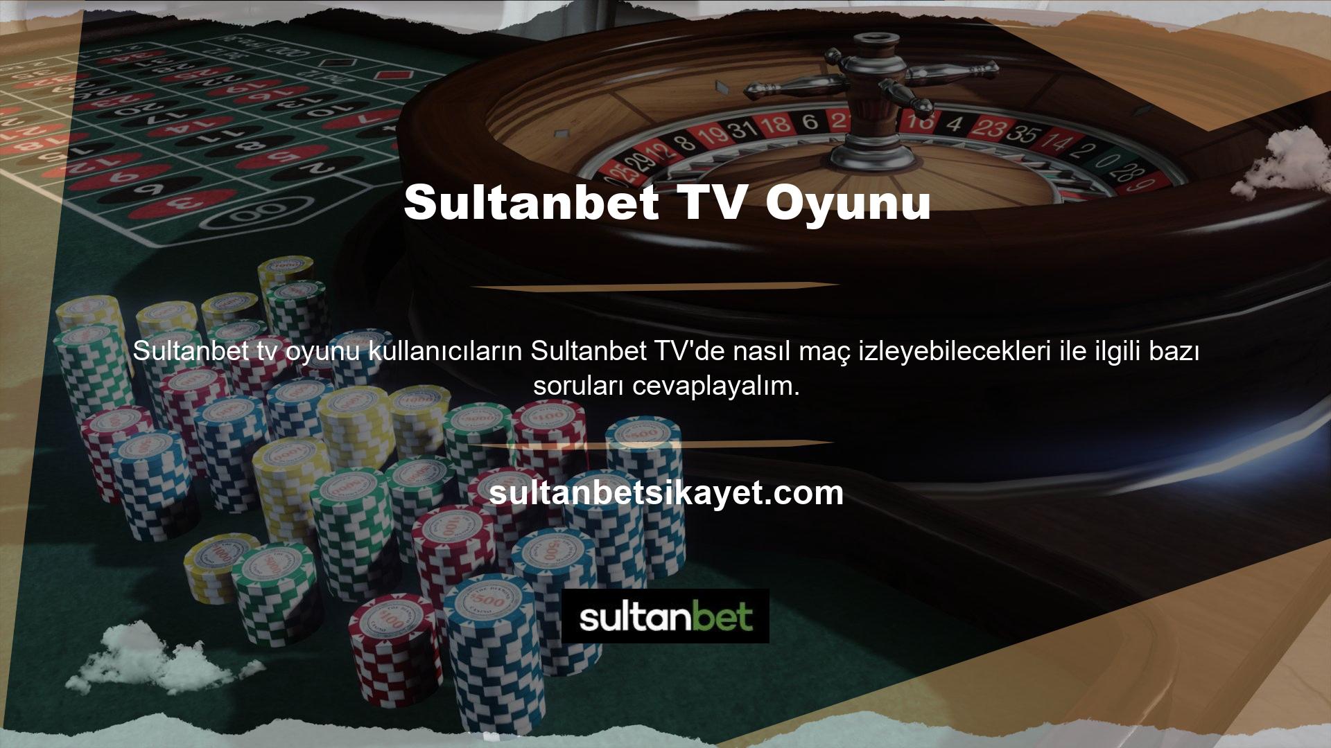 Öncelikle Sultanbet TV'de maç izlemek ücretsizdir